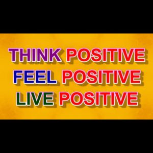 think positive feel positive