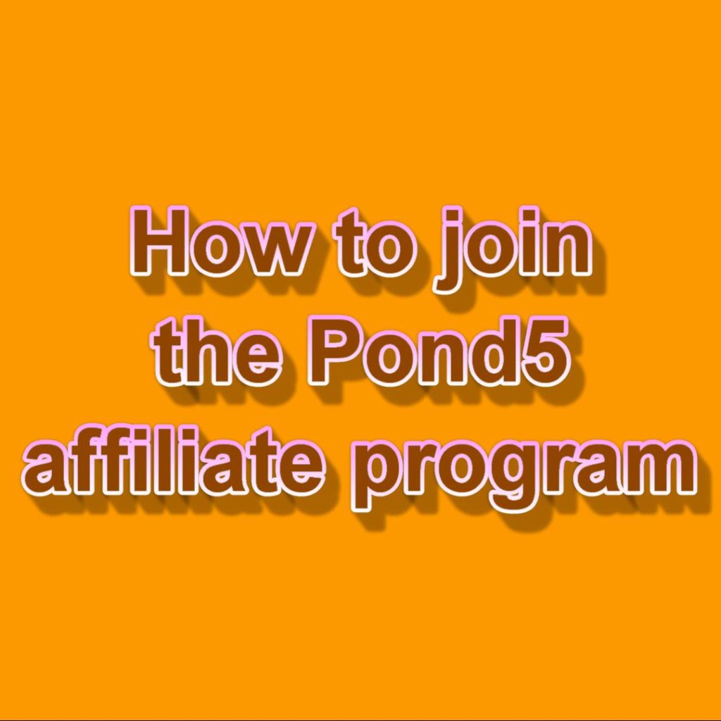 How to join the Pond5 affiliate program